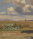 Corot to Monet : French landscape painting /
