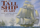 The tall ship in art : Roy Cross, Derek Gardner, John Groves, Geoff Hunt, Mark Myers /