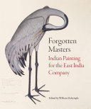 Forgotten masters : Indian painting for the East India Company /