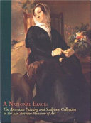 A national image : the American painting and sculpture collection in the San Antonio Museum of Art /