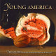 Young America : treasures from the Smithsonian American Art Museum /