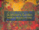 In Monet's garden : artists and the lure of Giverny /
