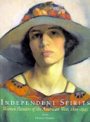 Independent spirits : women painters of the American West, 1890-1945 /