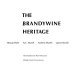 The Brandywine heritage: Howard Pyle, N. C. Wyeth, Andrew Wyeth, James Wyeth.