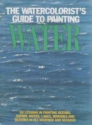 The Watercolorist's guide to painting water /