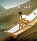 Bo Bartlett : selected works.