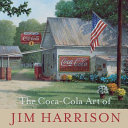 The Coca-Cola art of Jim Harrison /