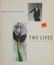 Two lives, Georgia O'Keeffe & Alfred Stieglitz : a conversation in paintings and photographs /