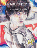 Elizabeth Peyton : aire and angels /