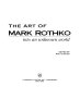The Art of Mark Rothko : into an unknown world /