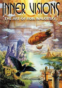 Inner visions : the art of Ron Walotsky.
