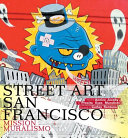Street art San Francisco : Mission muralismo /
