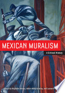 Mexican muralism : a critical history /