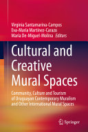 Cultural and creative mural spaces : community, culture and tourism of Uruguayan contemporary muralism and other international mural spaces /