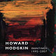Howard Hodgkin paintings 1992-2007 /