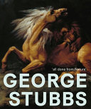 George Stubbs : 'all done from nature' /