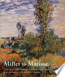Millet to Matisse : nineteenth- and twentieth-century French painting from Kelvingrove Art Gallery, Glasgow /