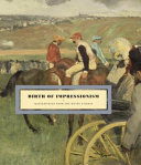 Birth of Impressionism : masterpieces from the Musée d'Orsay /