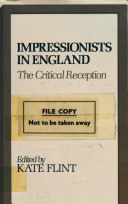 Impressionists in England : the critical reception /