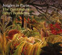 Henri Rousseau : Jungles in Paris /