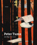 Peter Tuma : Am Wege, Arbeiten 1999 bis 2019 = en route, works 1999 to 2019 /