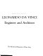 Leonardo da Vinci, engineer and architect.