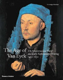 The age of Van Eyck : the Mediterranean world and early Netherlandish painting, 1430-1530 /