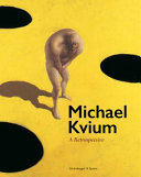 Michael Kvium : a retrospective /