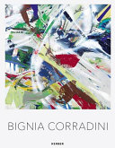 Bignia Corradini : Malerei, 2000-2018 = painting, 2000-2018 /