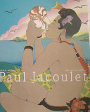 Paul Jacoulet : créature d'ukiyo-e, couleurs de rêve arc-en-ciel = Pōru Jakurē ten : saikō no yume o tsumuida Furansujin yukioeshi.