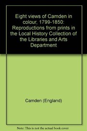 Eight views of Camden in colour, 1799-1850 : reproductions from prints in the Local History Collection of the Libraries and Arts Department.