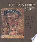 The Painterly print : monotypes from the seventeenth to the twentieth century.