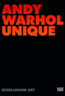 Andy Warhol : unique : catalogue of 100 unique silkscreen prints /