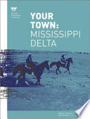 Your town : Mississippi Delta /
