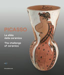 Picasso : la sfida della ceramica = the challenge of ceramics /