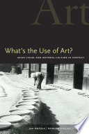 What's the use of art? : Asian visual and material culture in context /