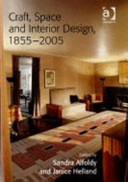 Craft, space and interior design, 1855-2005 /