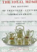 The Ideal home 1900-1920 : the history of twentieth-century American craft /