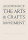 An anthology of the arts and crafts movement : writings by Ashbee, Lethaby, Gimson and their contemporaries /