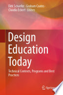 Design Education Today : Technical Contexts, Programs and Best Practices /