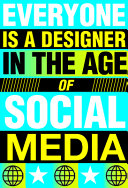 Everyone is a designer in the age of social media /