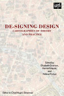 De-signing design : cartographies of theory and practice /
