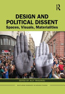Design and political dissent : spaces, visuals, materialities /