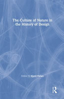The culture of nature in the history of design /