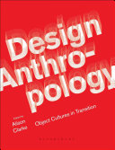 Design anthropology : object cultures in transition /