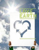 Love Earth : 100 eco ideas + 100 eco designs /