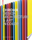 Chroma : design, architecture & art in color /