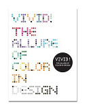 Vivid! : the allure of color in design.