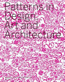 Patterns in design, art and architecture /