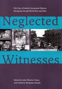 Neglected witnesses : the fate of Jewish ceremonial objects during the Second World War and after  /